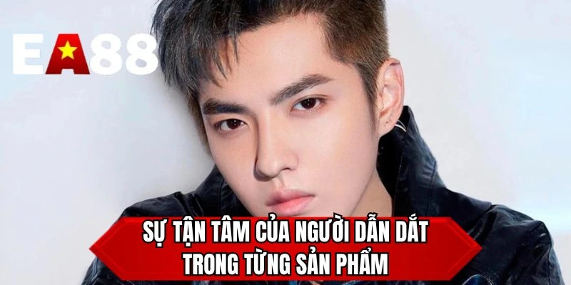 Sự tận tâm của người dẫn dắt trong từng sản phẩm